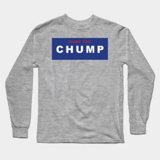 Dump The Chump Long Sleeve T-Shirt